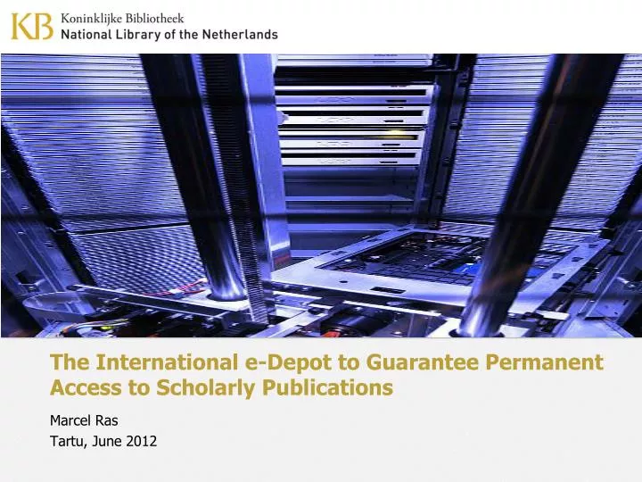 the international e depot to guarantee permanent access to scholarly publications