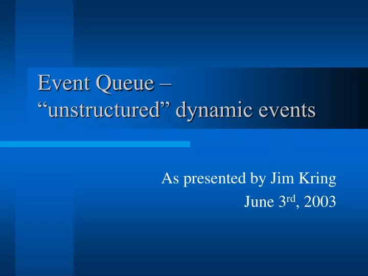 event queue unstructured dynamic events