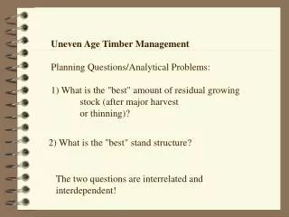 Uneven Age Timber Management Planning Questions/Analytical Problems: