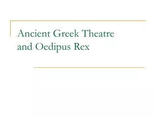 Ancient Greek Theatre and Oedipus Rex