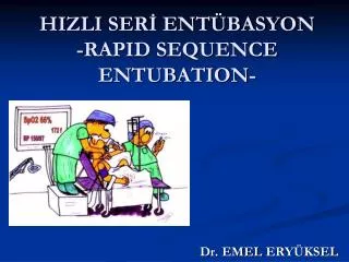 hizli ser ent basyon rapid sequence entubation
