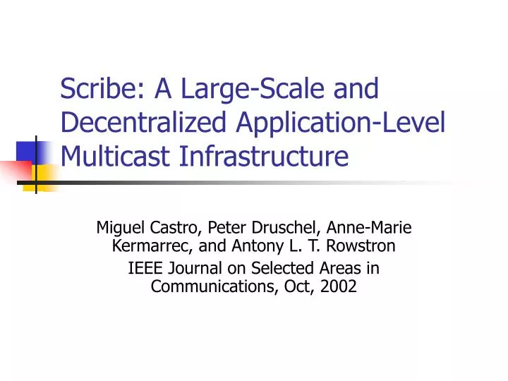 scribe a large scale and decentralized application level multicast infrastructure