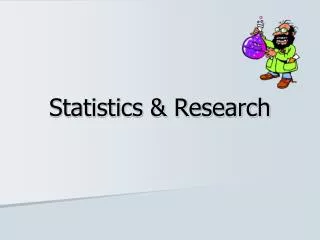 Statistics &amp; Research