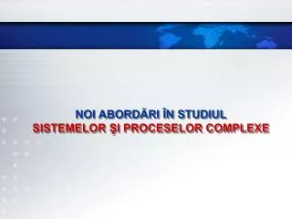 noi abord ri n studiul sistemelor i proceselor complexe