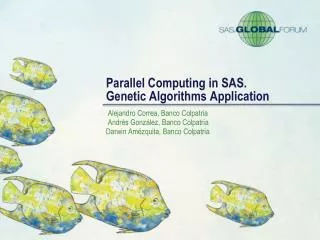 Parallel Computing in SAS. Genetic Algorithms Application