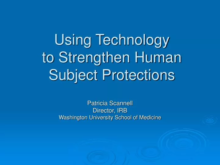 using technology to strengthen human subject protections