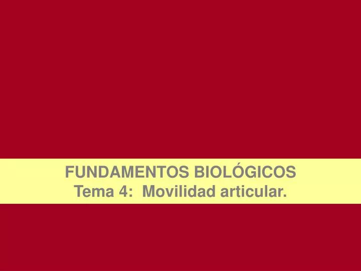 fundamentos biol gicos tema 4 movilidad articular