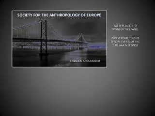 SOCIETY FOR THE ANTHROPOLOGY OF EUROPE