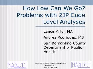 How Low Can We Go? Problems with ZIP Code Level Analyses