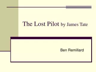 The Lost Pilot by James Tate