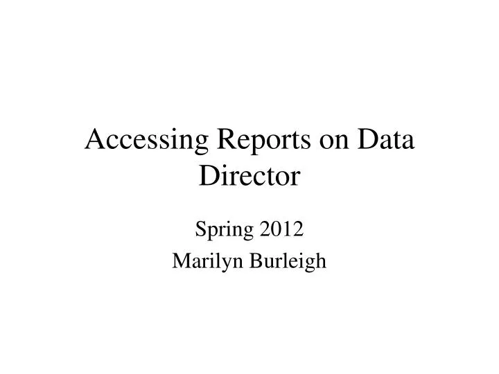 accessing reports on data director
