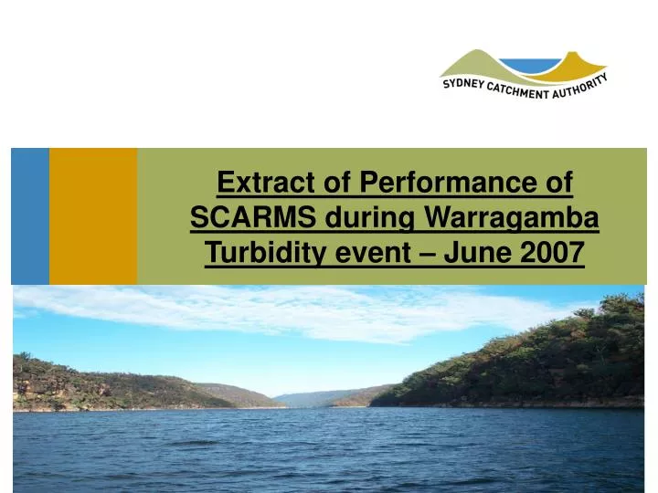 extract of performance of scarms during warragamba turbidity event june 2007