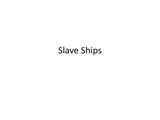 Slave Ships