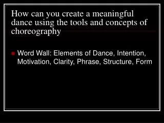 How can you create a meaningful dance using the tools and concepts of choreography