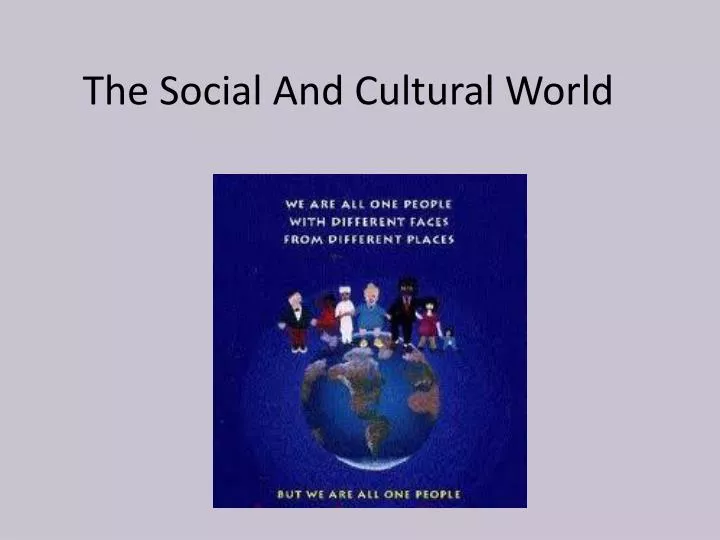 the social and cultural world