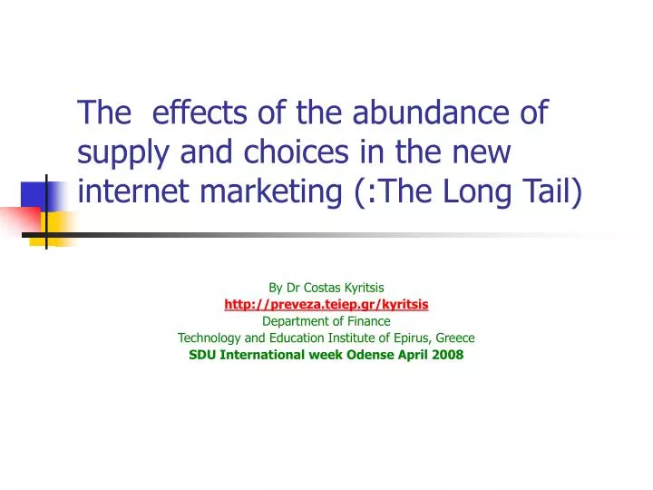 the effects of the abundance of supply and choices in the new internet marketing the long tail