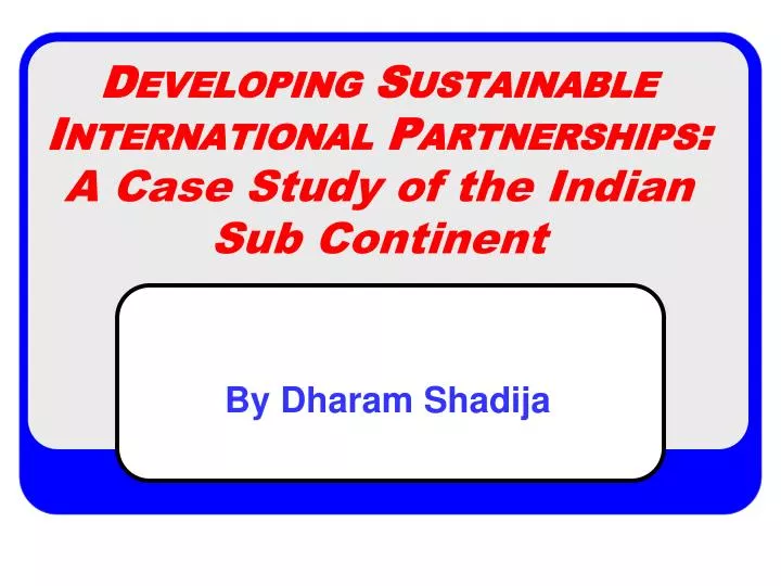 developing sustainable international partnerships a case study of the indian sub continent
