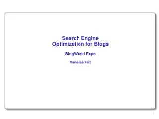 Search Engine Optimization for Blogs BlogWorld Expo Vanessa Fox