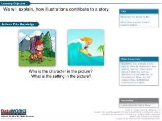 W e will explain 1 how illustrations contribute to a story.
