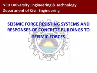 SEISMIC FORCE RESISTING SYSTEMS AND RESPONSES OF CONCRETE BUILDINGS TO SEISMIC FORCES