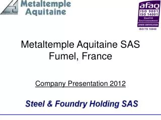 Metaltemple Aquitaine SAS Fumel, France