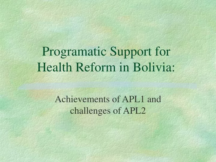 programatic support for health reform in bolivia