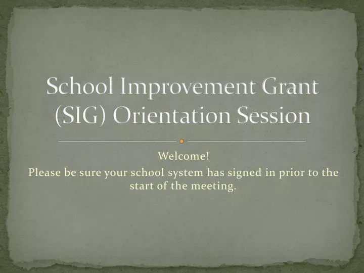 school improvement grant sig orientation session