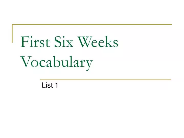 first six weeks vocabulary