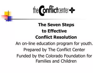 The Seven Steps to Effective 	Conflict Resolution An on-line education program for youth.