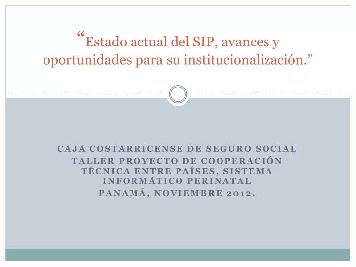 estado actual del sip avances y oportunidades para su institucionalizaci n