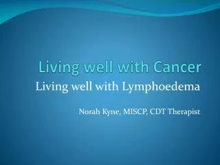 Living well with Cancer