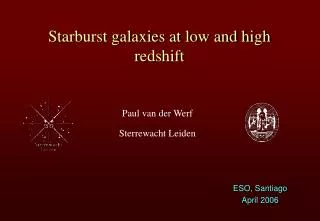 Starburst galaxies at low and high redshift