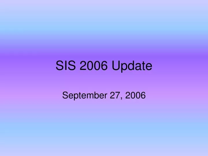 sis 2006 update