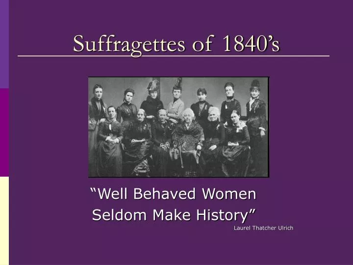 suffragettes of 1840 s