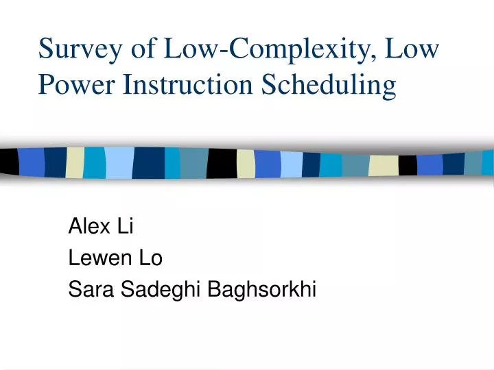 survey of low complexity low power instruction scheduling