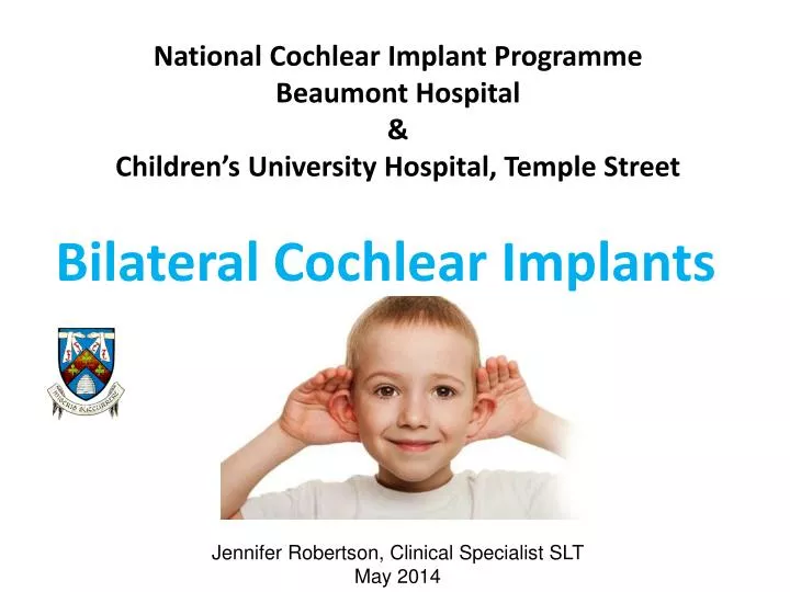 national cochlear implant programme beaumont hospital children s university hospital temple street
