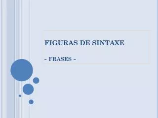 figuras de sintaxe frases