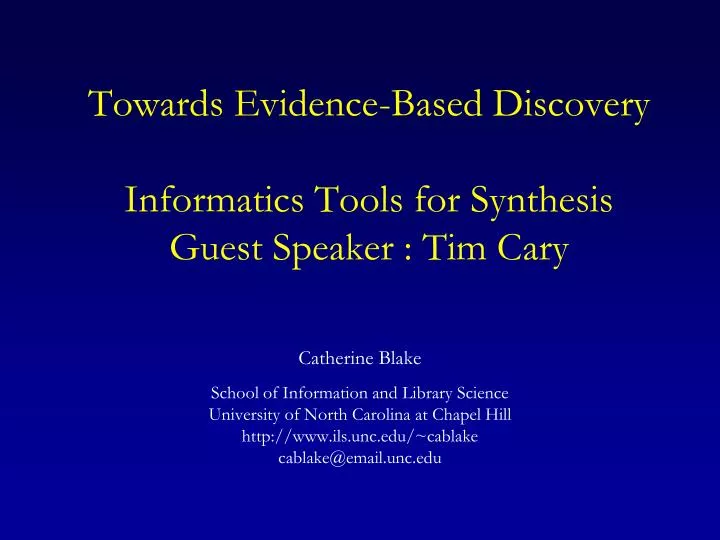 towards evidence based discovery informatics tools for synthesis guest speaker tim cary