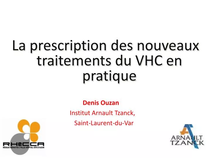 la prescription des nouveaux traitements du vhc en pratique