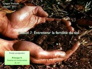session 7 entretenir la fertilit du sol