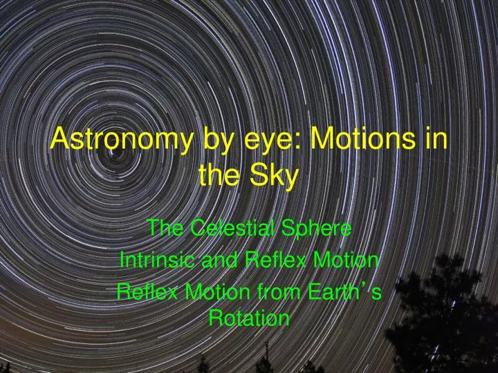 astronomy by eye motions in the sky