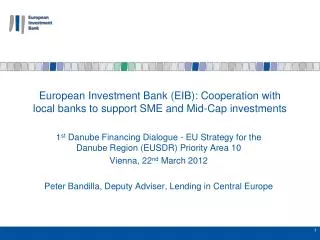 1 st Danube Financing Dialogue - EU Strategy for the Danube Region (EUSDR) Priority Area 10