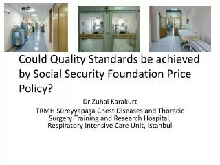 Could Quality Standards be achieved by Social Security Foundation Price Policy ?