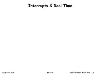 Interrupts &amp; Real Time