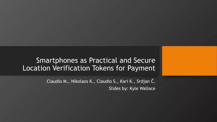 smartphones as practical and secure location verification tokens for payment
