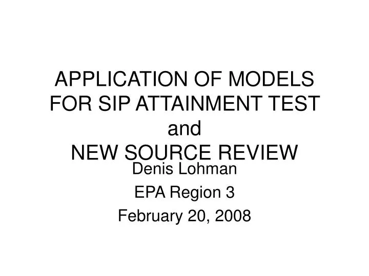 application of models for sip attainment test and new source review