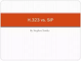 H.323 vs. SIP