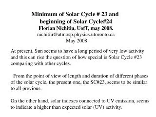 Minimum of Solar Cycle # 23 and beginning of Solar Cycle#24 Florian Nichitiu, UofT, may 2008.