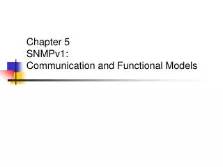 Chapter 5 SNMPv1: Communication and Functional Models
