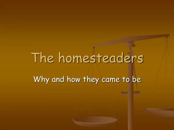 the homesteaders